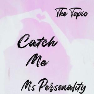 Catch Me (feat. Ms Personality) (Explicit)