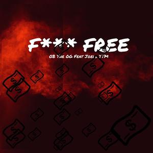**** Free(feat. OB THE OG) (Explicit)