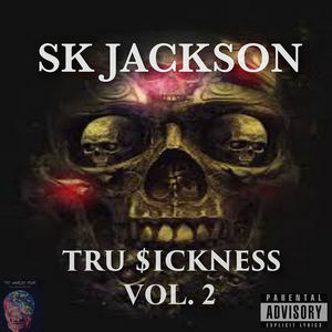 Tru $ickness Vol 2