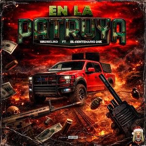 En La Patruya (Cumbia Belica) (El Centenario24K Remix|Explicit)