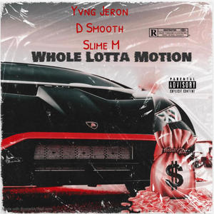 Whole Lotta Motion (Explicit)