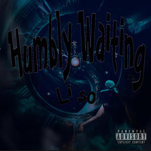 Humbly Waiting (Explicit)