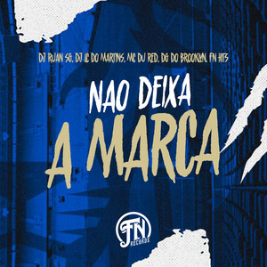 Não Deixa a Marca (Explicit)