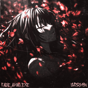 fade_away.exe (over slowed)