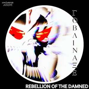 Goblinaxe - Rebellion of The Damned (Original Mix)