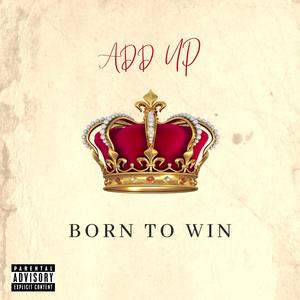 Born To Win (Explicit)