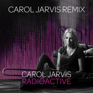 Radioactive (Carol Jarvis Remix)