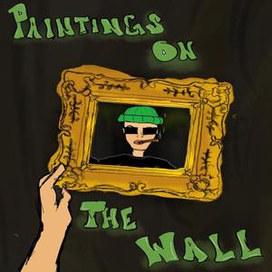 Paintings on the wall (Explicit)