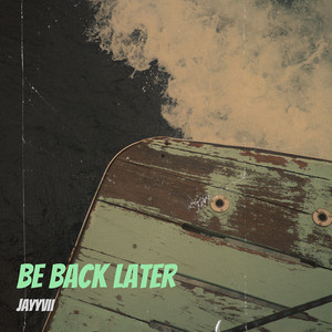 Be Back Later (Explicit)