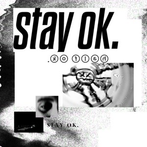 Stay Ok. (The Lugubrious E.V.I.L.) (Explicit)