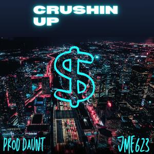 Crushin Up (feat. Prod Daunt) [Explicit]