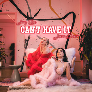 Can't Have It (Explicit)