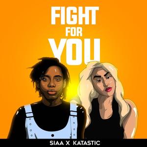 Fight For You (feat. Katastic) - Siaa封面