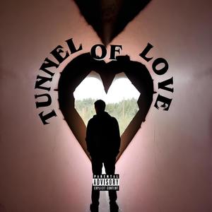 TUNNEL OF LOVE (Explicit)