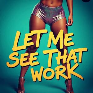 See that work (Explicit)