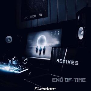 Alan Walker-End of Time (FLmaker Remix|FLmaker / Alan Walker remix)