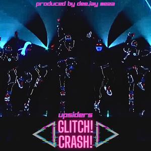 Glitch! Crash! (feat. Upsiders) (Hyper Glitch)