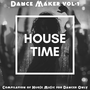 Dancer Maker, Vol. 1 (Compilation of House Music for Dancer Only)