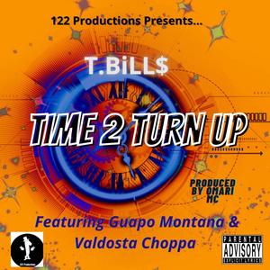 Time 2 Turn Up (feat. Guapo Montana & Valdosta Choppa) [Explicit]