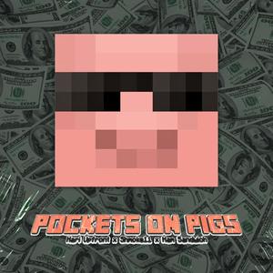 Pockets On Pigs (Explicit)