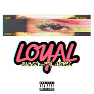 Loyal (feat. Poy & Vince) (Explicit)