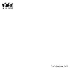 Don't Believe Half (feat. 5'4EvEryDaY. & Stretch Money) (Explicit)
