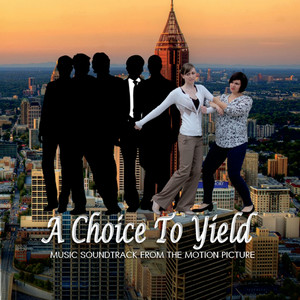 A Choice to Yield (Original Motion Picture Soundtrack) [Explicit]