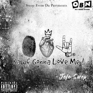 Nawf Gonna Love Me (Explicit)