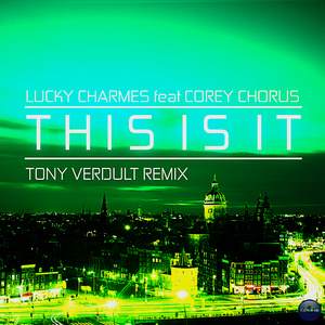 This Is It (feat. Corey Chorus) [Tony Verdult Remix]