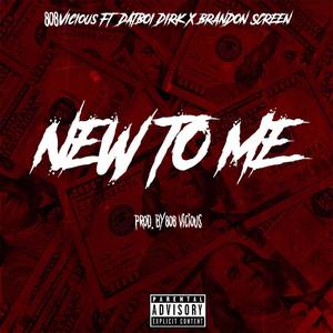 New To Me(Feat. Brandan Screen & Dirk) (Explicit)