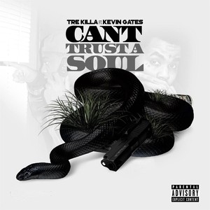 Can't Trust a Soul (feat. Kevin Gates)