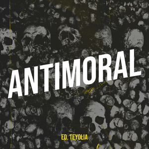 Antimoral (Explicit)