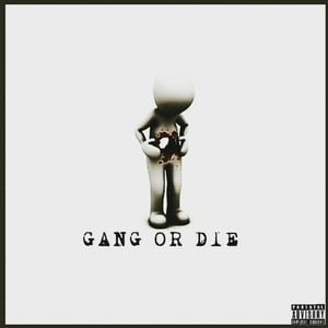 Gang or Die (Deluxe Edition) [Explicit]