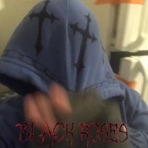 black roses (Explicit)