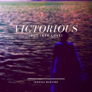 Victorious (Out into Love)