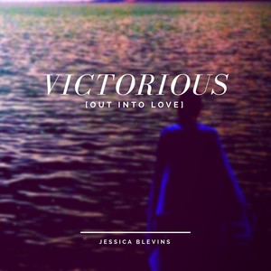 Victorious(Out into Love)