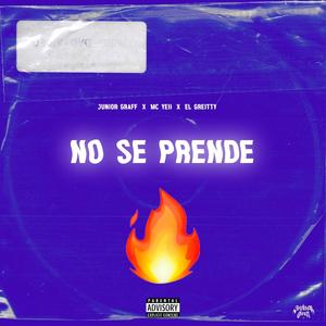 No Se Prende (feat. Mc Yeii & El Greitty) (Explicit)
