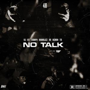 No Talk (feat. #410, Vi, BT, Troopo, Dribblez, YS & TS) [Explicit]