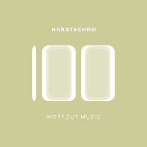 100 Hardtechno Workout Music (Explicit)
