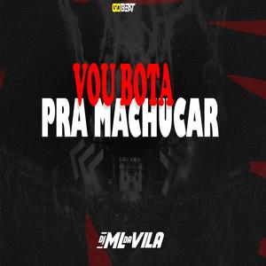 Vou Botar Pra Machucar (Explicit)