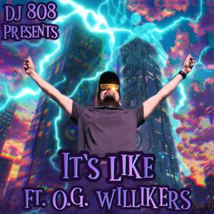 It's Like (feat. O.G. Willikers) (Explicit)