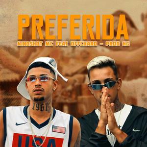 Preferida(feat. Nino Shot Mc & Offchard) (Explicit)