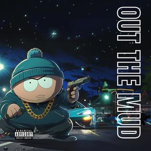 OUT THE MUD (Explicit)