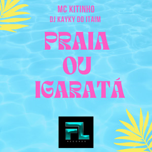 Praia ou Igaratá (Explicit)