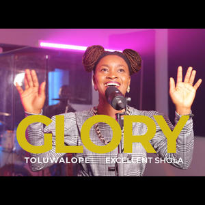 Glory (feat. Excellent Shola)