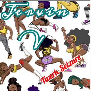 TWERK SEIZURE (Explicit)