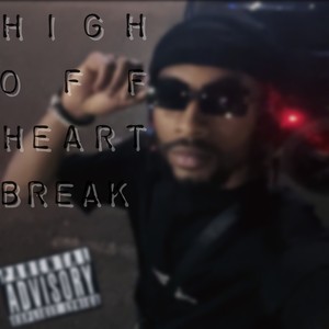 High Off Heartbreak (Explicit)