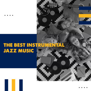 The Best Instrumental Jazz Music