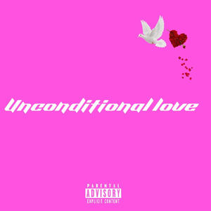 Unconditional Love (Explicit)