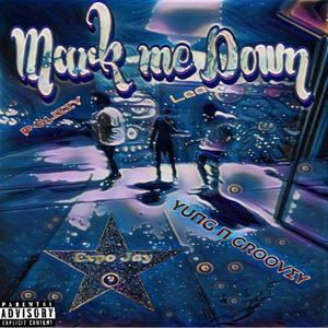 Mark Me Down (Explicit)